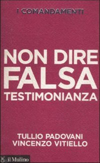 I comandamenti. Non dire falsa testimonianza