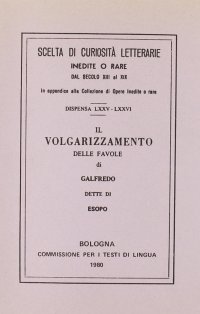 Il volgarizzamento delle favole di Galfredo dette di Esopo (rist. anast.)