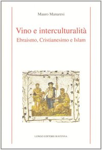 Vino e interculturalità. Ebraismo, cristianesimo e islam