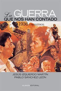 La guerra que nos han contado: 1936 y nosotros La guerra que nos han contado: 1936 y nosotros