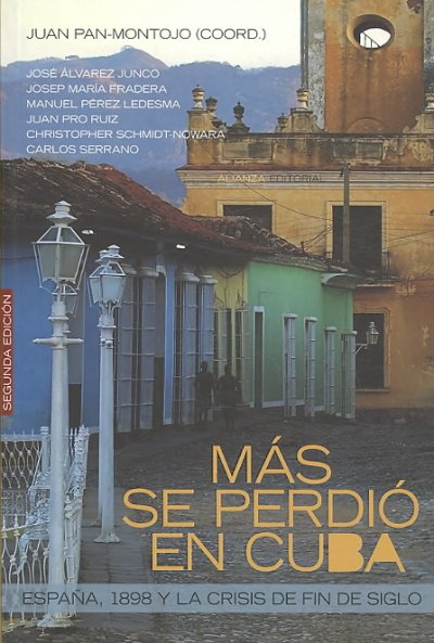 Mas se perdio en cuba (españa, 1898 y la crisis de fin de siglo). Mas se perdio en cuba (españa, 1898 y la crisis de fin de siglo).