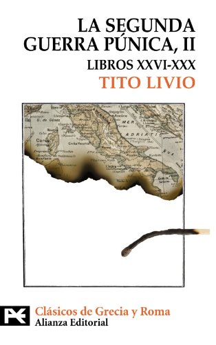 La segunda guerra punica, ii. libros xxvi-xxx. La segunda guerra punica, ii. libros xxvi-xxx.