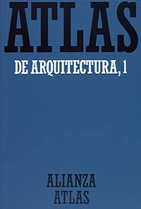 Atlas de arquitectura; t.1 Atlas de arquitectura; t.1