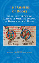 The Genesis of the Book.  Studies in the Scribal Culture of Medieval England in Honour of A.N. Doane