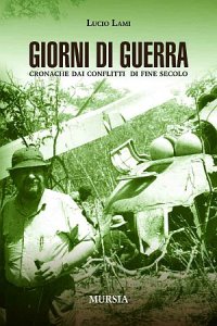Giorni di guerra. Cronache dai conflitti di fine secolo