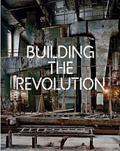 Building the revolution. art and architecture in russia 1915-1935