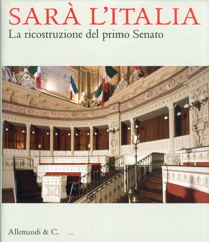 Sarà l'Italia. La Ricostruzione del Primo Senato Sarà l'Italia. La Ricostruzione del Primo Senato