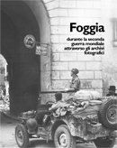 Foggia durante la seconda guerra mondiale attraverso gli archivi fotografici