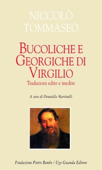 Bucoliche e Georgiche di Virgilio. Traduzioni edite e inedite