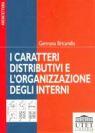 I caratteri distributivi e l'organizzazione degli interni I caratteri distributivi e l'organizzazione degli interni