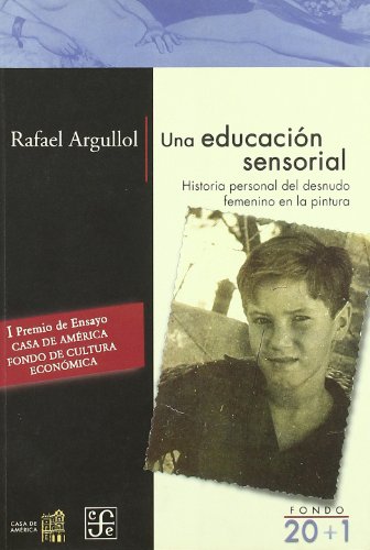 Una educacion sensorial (historia personal del desnudo femenino en lapintura) Una educacion sensorial (historia personal del desnudo femenino en lapintura)