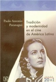 Tradicion y modernidad en el cine de america latina Tradicion y modernidad en el cine de america latina