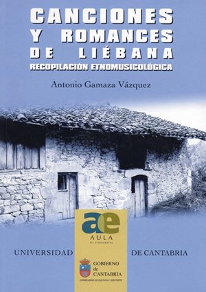Canciones y romances de liebana (+cd): recopilacion etnomusicologica Canciones y romances de liebana (+cd): recopilacion etnomusicologica