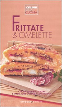 Frittate & omelette Frittate & omelette