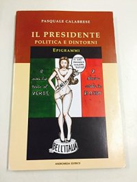 Il presidente. Politica e dintorni