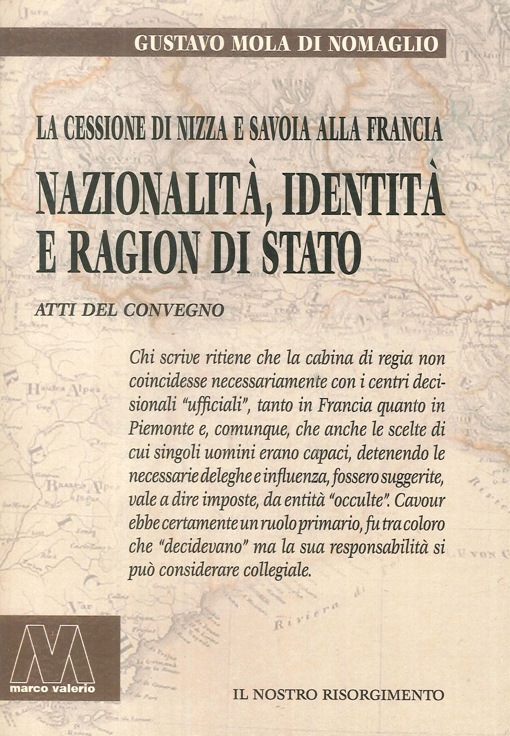 Nazionalità, identità e ragion di Stato. La cessione di Nizza e Savoia alla Francia. Riflessioni a 150 anni (1860-2010). Atti del convegno