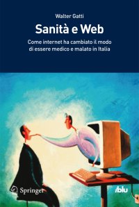Sanità e Web. Come internet ha cambiato il modo di essere medico e di essere malato in Italia