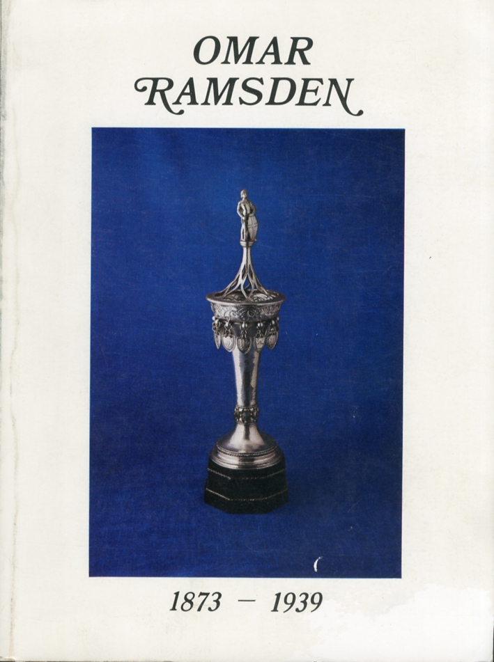 Omar ramsden. 1873-1939. Centenary exhibition of silver Omar ramsden. 1873-1939. Centenary exhibition of silver