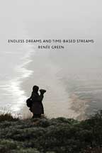 Renee green : endless dreams and time-based streams Renee green : endless dreams and time-based streams