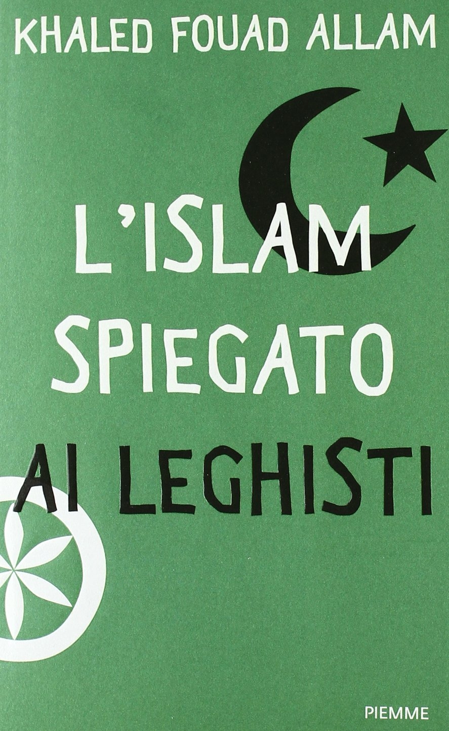 L'Islam spiegato ai leghisti L'Islam spiegato ai leghisti