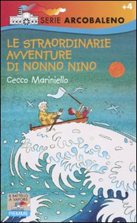 Le straordinarie avventure di Nonno Nino. Ediz. illustrata Le straordinarie avventure di Nonno Nino. Ediz. illustrata