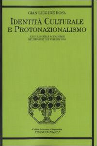 Identità culturale e protonazionalismo. Il ruolo delle accademie nel Brasile del XVIII secolo Identità culturale e protonazionalismo. Il ruolo delle accademie nel Brasile del XVIII secolo