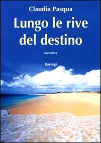Lungo le rive del destino Lungo le rive del destino