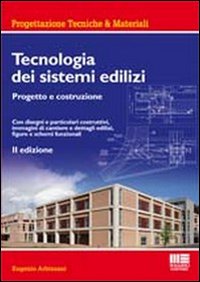 Tecnologia dei sistemi edilizi. Progetto e costruzione Tecnologia dei sistemi edilizi. Progetto e costruzione