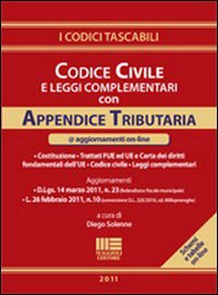Codice civile e leggi complementari con appendice tributaria Codice civile e leggi complementari con appendice tributaria