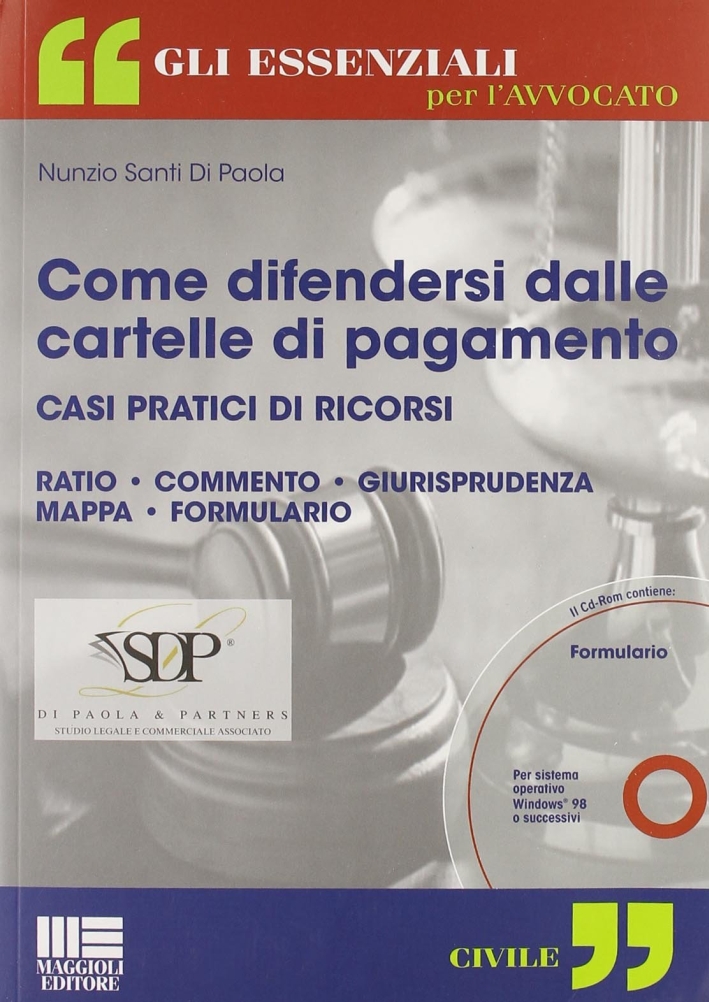Come Difendersi dalle Cartelle di Pagamento. Casi Pratici di Ricorsi. con CD-ROM Come Difendersi dalle Cartelle di Pagamento. Casi Pratici di Ricorsi. con CD-ROM