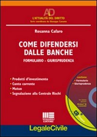 Come difendersi dalle banche. Con CD-ROM Come difendersi dalle banche. Con CD-ROM