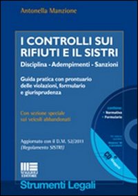 I Controlli sui Rifiuti e il Sistri. Con CD-ROM I Controlli sui Rifiuti e il Sistri. Con CD-ROM