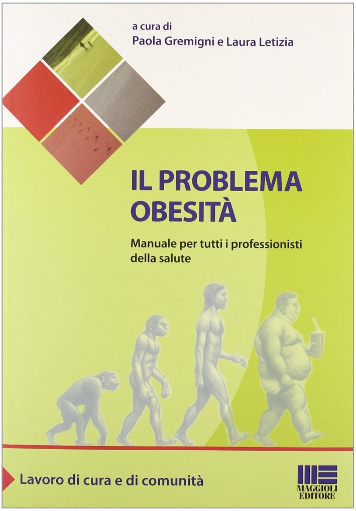 Il problema obesità. Manuale per tutti i professionisti della salute Il problema obesità. Manuale per tutti i professionisti della salute