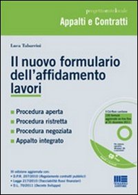 Il nuovo formulario dell'affidamento lavori. Con CD-ROM Il nuovo formulario dell'affidamento lavori. Con CD-ROM