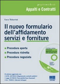 Il nuovo formulario dell'affidamento servizi e forniture. Con CD-ROM Il nuovo formulario dell'affidamento servizi e forniture. Con CD-ROM