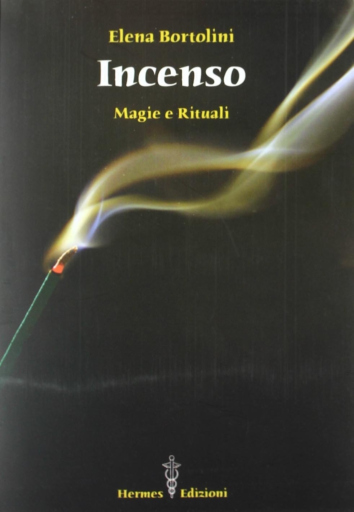Incenso. Magie e rituali Incenso. Magie e rituali