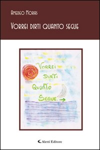 Vorrei dirti quanto segue Vorrei dirti quanto segue