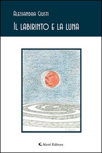 Il labirinto e la luna Il labirinto e la luna