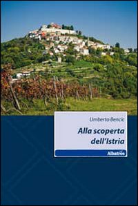 Alla scoperta dell'Istria Alla scoperta dell'Istria