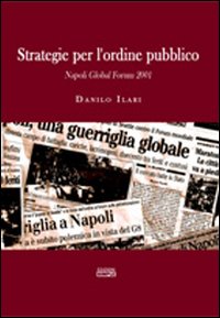 Strategie per l'ordine pubblico. Napoli Global Forum 2001 Strategie per l'ordine pubblico. Napoli Global Forum 2001