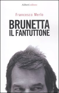 Brunetta il fantuttone Brunetta il fantuttone
