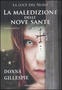 La maledizione delle nove sante. La luce del nord La maledizione delle nove sante. La luce del nord