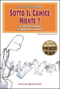 Sotto il camice niente? La salute dei bambini tra ignoranza e interessi Sotto il camice niente? La salute dei bambini tra ignoranza e interessi