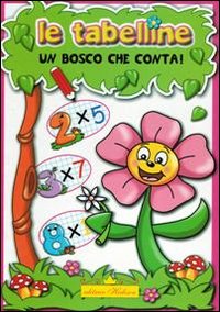Le tabelline. Un bosco che conta Le tabelline. Un bosco che conta
