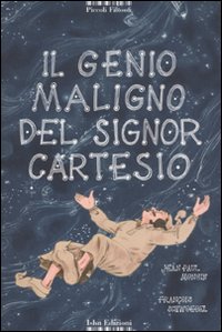 Il genio maligno di Cartesio. Ediz. illustrata Il genio maligno di Cartesio. Ediz. illustrata