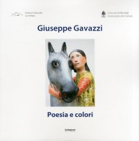 Giuseppe Gavazzi. Poesia e colori