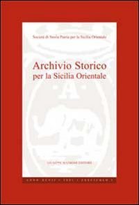 Archivio storico per la Sicilia orientale. Anno 2001