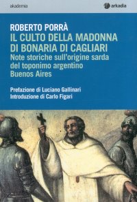 Il culto della Madonna di Bonaria di Cagliari. Note storiche sull'origine sarda del toponimo argentino Buenos Aires