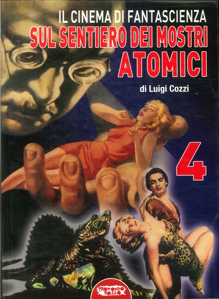 Il Cinema di Fantascienza sul Sentiero dei Mostri Atomici. Vol. 4 Il Cinema di Fantascienza sul Sentiero dei Mostri Atomici. Vol. 4