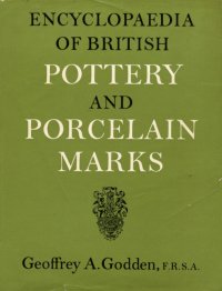 Encyclopaedia of british pottery and porcelaine marks